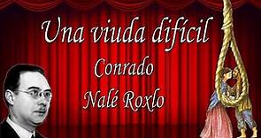 Entretelones: Una viuda difícil, de Conrado Nalé Roxlo