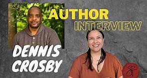 Author Interview: Dennis Crosby