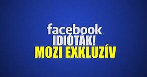 Facebook idióták | Mozi exkluzív (By:. Peti)