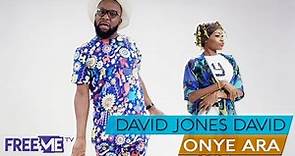 David Jones David - Onye Ara [FreeMe TV - Exclusive Video]