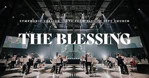 The Blessing (Symphonic Version) - Passion City Church