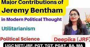Jeremy Bentham || Contribution in Modern Political Thought