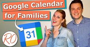 Google Calendar for Families: How to Set It up and Get the Most out of It