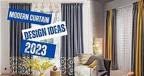 Trendy Modern Curtain Design Ideas for 2023