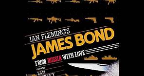 James Bond - From Russia With Love audiobook by Ian Fleming, read by Ian Ogilvy. Abridged