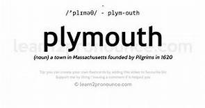 Pronunciation of Plymouth | Definition of Plymouth