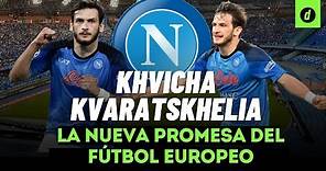 Conoce a KHVICHA KVARATSKHELIA, el futbolista INNOMBRABLE que es sensación en NAPOLI y la CHAMPIONS