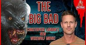 Christopher Landon Is Directing a Werewolf Movie! | The Big Bad