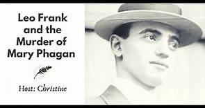 Ep 291 Leo Frank and the Murder of Mary Phagan