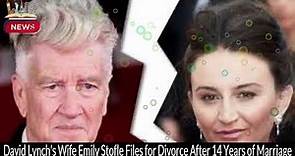David Lynch's Wife Emily Stofle Files for Divorce After 14 Years of Marriage