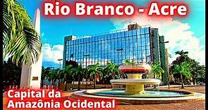 CONHEÇA RIO BRANCO A CAPITAL DA AMAZÔNIA OCIDENTAL NO ESTADO DO ACRE!