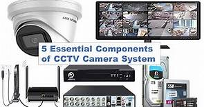 5 Essential Components of CCTV Camera System