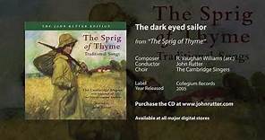The dark eyed sailor - Vaughan Williams, John Rutter, Cambridge Singers