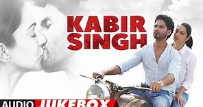 FULL ALBUM: Kabir Singh | Shahid Kapoor, Kiara Advani | Sandeep Reddy Vanga | Audio Jukebox