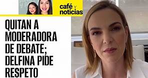 #CaféYNoticias | Quitan a moderadora de debate; Delfina Gómez pide respeto e imparcialidad