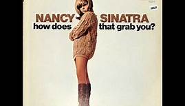 Nancy Sinatra - How Does That Grab You