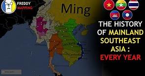 THE HISTORY OF MAINLAND SOUTHEAST ASIA - EVERY YEAR