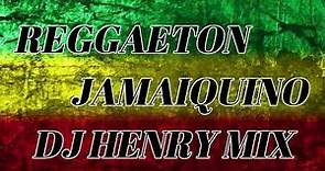 MIX REGGAETON JAMAIQUINO ✘ DJ HENRY MIX