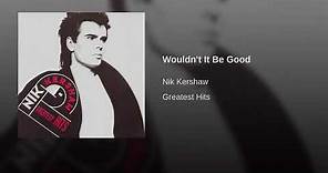Nik Kershaw - Wouldn't It Be Good (Remastered)