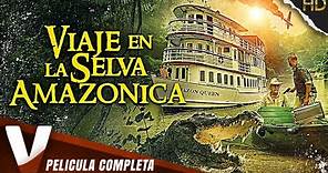 VIAJE EN LA SELVA AMAZONICA | HD | PELICULA ACCIÓN EN ESPANOL LATINO