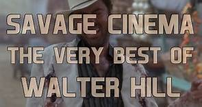 Savage Cinema: The very best of Walter Hill