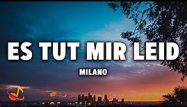 Milano - ES TUT MIR LEID [Lyrics]