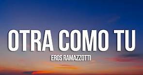 Eros Ramazzotti - Otra Como Tú (Letra/Lyrics)