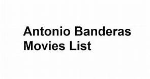 Antonio Banderas Movies List - Total Movies List