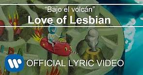 Love of Lesbian - Bajo el volcán (Lyric Video)