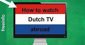 How to watch Dutch TV abroad