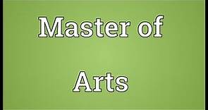Master of Arts Meaning