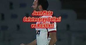 Juan Mata Galatasaray Golleri ve Asistleri