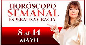 HORÓSCOPO DEL 8 AL 14 DE MAYO | ESPERANZA GRACIA