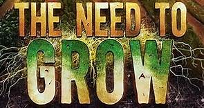 The Need to Grow Exclusive Movie Premiere | Movie Ranker Jake Rohn