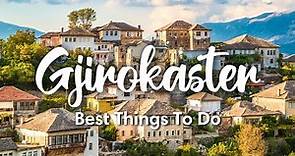 GJIROKASTER, ALBANIA (2022) | 7 BEST Things To Do In Gjirokaster
