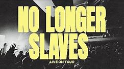 No Longer Slaves (Live on Tour) - Bethel Music, The McClures, Amanda Cook