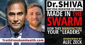 Dr.SHIVA™ LIVE – MADE IN THE SWARM: How THEY Manufacture Your “Leaders”