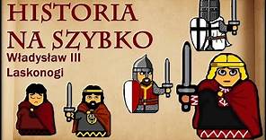 Historia Na Szybko - Władysław III Laskonogi (Historia Polski #33) (1227-1231)