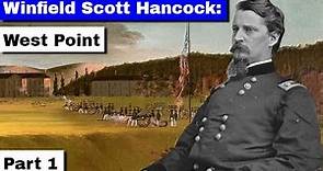 Winfield Scott Hancock: West Point | Part 1