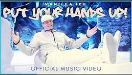 Vanilla Ice "Put Your Hands Up" | Official Music Video