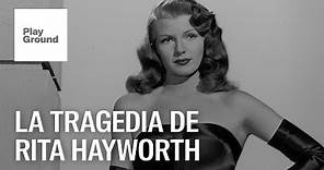 El sex symbol de Hollywood olvidado, la tragedia de Rita Hayworth