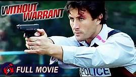 WITHOUT WARRANT - Full Thriller Movie | Undercover Cops Crime Movie