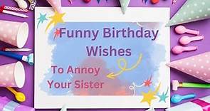 The Funniest Birthday Wishes For Your Sister That Will Make Her ROFL!