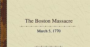 PPT - The Boston Massacre PowerPoint Presentation, free download - ID:3732247