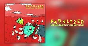 Michael Timothy - Paralyzed ( feat. Sidharth Nair ) [ Official Audio ]