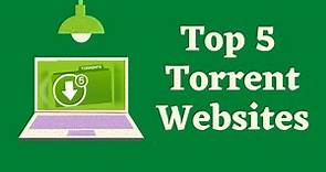 Top 5 Torrent Websites 2021