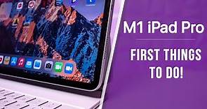 M1 iPad Pro (2021) - First 12 Things To Do!