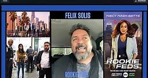 Felix Solis Rookie Feds Interview
