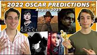 2022 Oscar Nomination Predictions!! (August 2021)