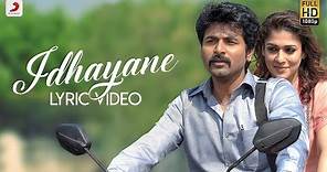 Velaikkaran - Idhayane Lyric Video | Sivakarthikeyan, Nayanthara | Anirudh Ravichander